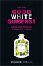 Good White Queers?