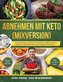 Abnehmen mit Keto (Mixversion)