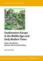 Southeastern Europe in the Middle Ages and Early Modern Times