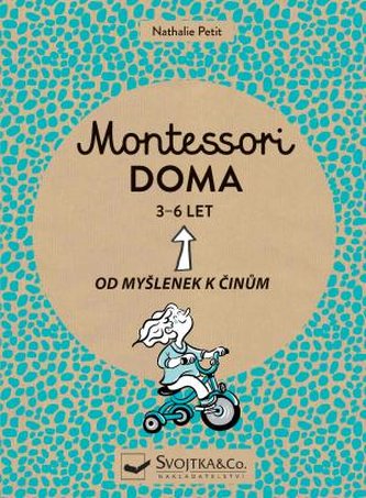 Montessori doma 3-6 let - Od myšlenek k činům