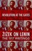 Revolution at the Gates: Žižek on Lenin, the 1917 Writings