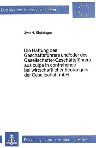 Die Haftung des Geschäftsführers und/oder des Gesellschafter-Geschäftsführers aus culpa in contrahendo bei wirtschaftlicher Bedr