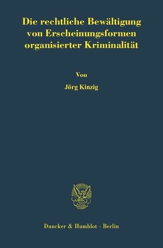 Die rechtliche Bewältigung von Erscheinungsformen organisierter Kriminalität