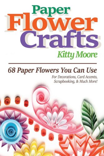 Paper Flower Crafts (2nd Edition)