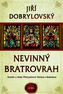 Nevinný bratrovrah - Román z doby Přemyslovců Václava a Boleslava