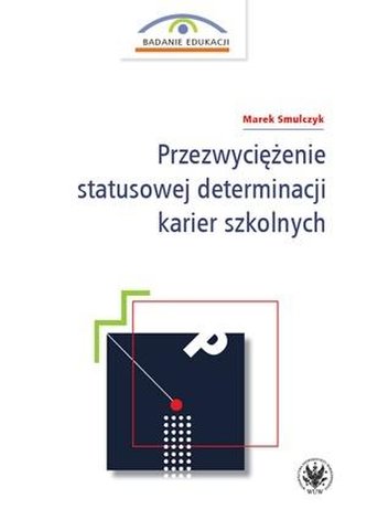 Przezwyciężenie statusowej determinacji karier...