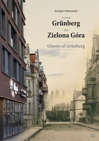Wczoraj Grnberg - dziś Zielona Góra
