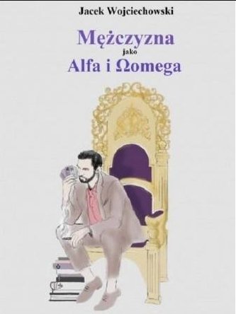 Mężczyzna jako Alfa i Omega
