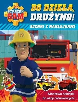 Strażak Sam. Do dzieła, drużyno!