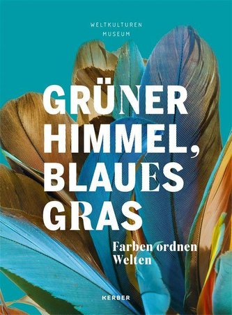 Grüner Himmel, Blaues Gras.
