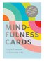 Mindfulness Cards: Simple Practices for Everyday Life (Daily Mindfulness, Daily Gratitude, Mindful Meditation)