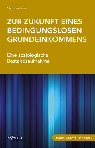 Zur Zukunft eines Bedingungslosen Grundeinkommens