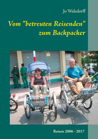 Vom \"betreuten Reisenden\" zum Backpacker