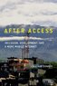 After Access: Inclusion, Development, and a More Mobile Internet