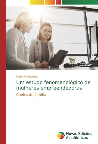 Um estudo fenomenológico de mulheres empreendedoras