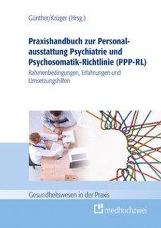 Praxishandbuch zur Personalausstattung Psychiatrie und Psychosomatik-Richtlinie (PPP-RL)