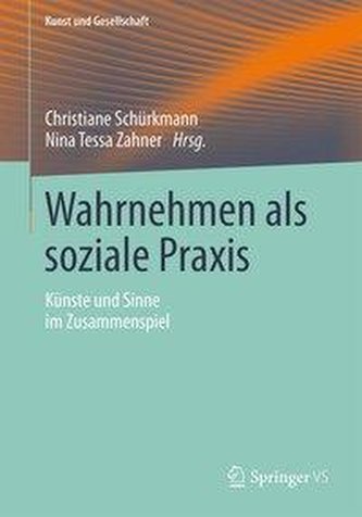 Wahrnehmen als soziale Praxis