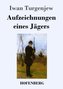 Aufzeichnungen eines Jägers
