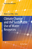 Climate Change and the Sustainable Use of Water Resources