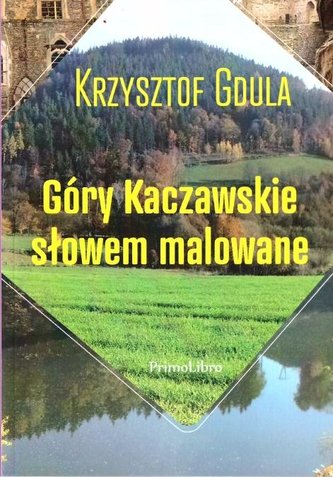 Góry Kaczawskie słowem malowane