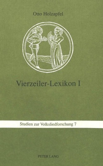 Vierzeiler-Lexikon. I: Schnaderhuepfel, Gesaetzle, Gestanzeln, Rappeditzle, Neck-, Spott-, Tanzverse Und Verwandte Formen Aus Mu