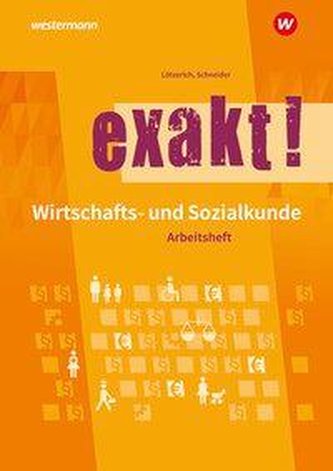 exakt! Wirtschafts- und Sozialkunde für gewerblich-technische Ausbildungsberufe. Arbeitsheft