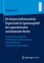 Die körperschaftsteuerliche Organschaft im Spannungsfeld des supranationalen und bilateralen Rechts