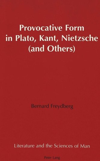 Provocative Form in Plato, Kant, Nietzsche (and Others)