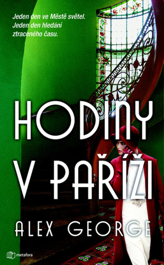 Hodiny v Paříži - Jeden den ve městě světel. Jedna noc hledání ztraceného času