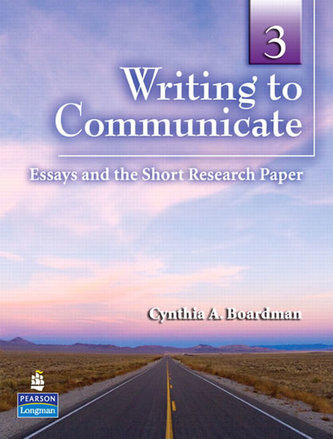 Writing to Communicate 3: Essays and the Short Research Paper Writing to Communicate 3: Essays and the Short Research Paper