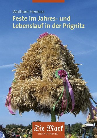 Prignitzer Bräuche im Jahres- und Lebenslauf