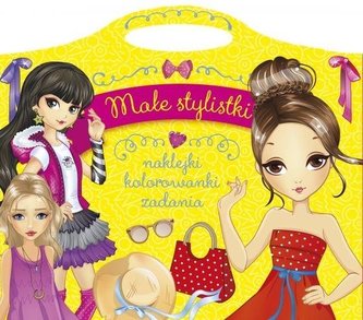 Małe stylistki. Naklejki - kolorowanki - zadania