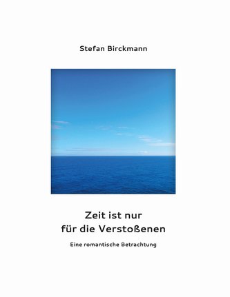Zeit ist nur für die Verstoßenen