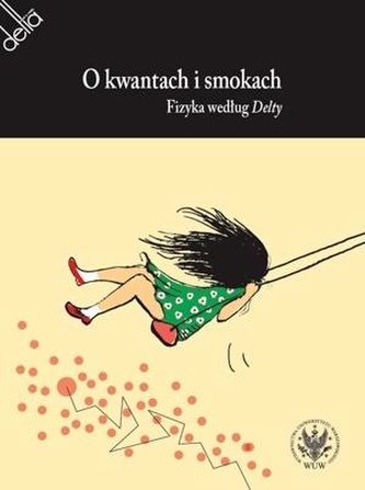 O kwantach i smokach. Fizyka według Delty O kwantach i smokach. Fizyka według Delty