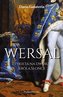 Wersal. Etykieta na dworze Króla Słońce