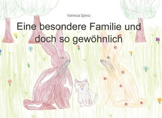 Eine besondere Familie und doch so gewöhnlich
