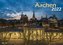 Aachen 2022 Bildkalender A3 quer, spiralgebunden