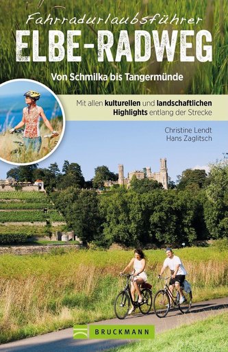 Fahrradurlaubsführer Elbe-Radweg von Schmilka bis Tangermünde