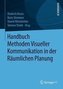 Handbuch Methoden Visueller Kommunikation in der Räumlichen Planung