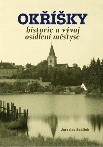 Okříšky - historie a vývoj osídlení městyse