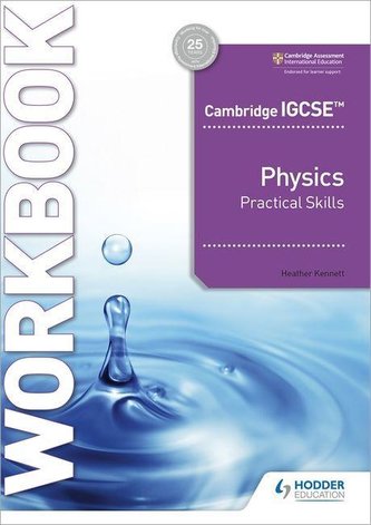 Cambridge IGCSE(TM) Physics Practical Skills Workbook
