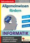 Allgemeinwissen fördern INFORMATIK