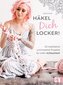 Häkel Dich locker!
