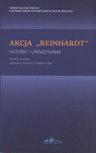 Akcja \"Reinhardt\". Historia i upamiętnianie