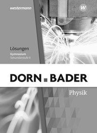 Dorn / Bader Physik SII. Lösungen. Baden-Württemberg
