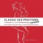 Classic Sex Positions Reinvented: Your Favorite Sex Positions - 100 Wild and Erotic Ways