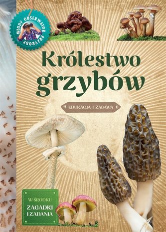 Młody obserwator przyrody. Królestwo grzybów