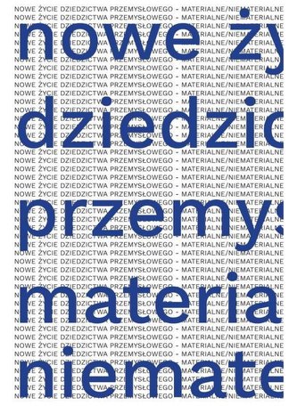 Nowe życie dziedzictwa przemysłowego...