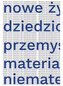 Nowe życie dziedzictwa przemysłowego...