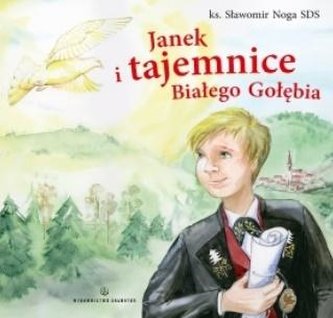 Janek i tajemnice Białego Gołębia Janek i tajemnice Białego Gołębia